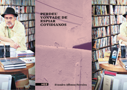 “Viver é apenas um pequeno hábito”: hipóteses sobre Perdeu vontade de espiar cotidianos, de Evandro Affonso Ferreira